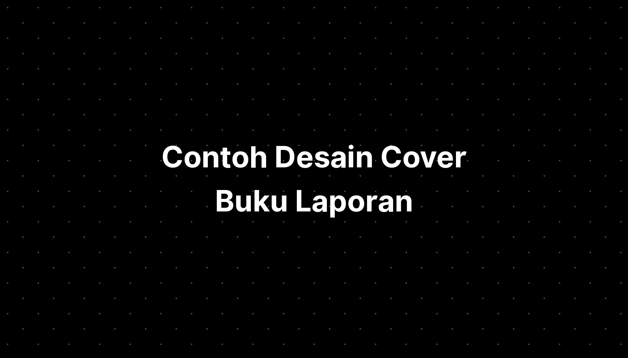 Contoh Desain Cover Buku Laporan Imagesee